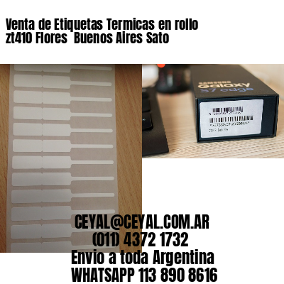 Venta de Etiquetas Termicas en rollo zt410 Flores  Buenos Aires Sato