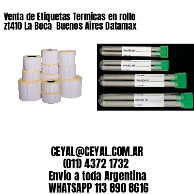 Venta de Etiquetas Termicas en rollo zt410 La Boca  Buenos Aires Datamax