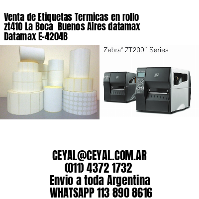 Venta de Etiquetas Termicas en rollo zt410 La Boca  Buenos Aires datamax Datamax E-4204B