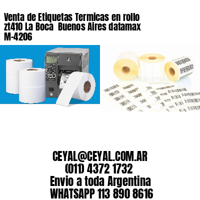 Venta de Etiquetas Termicas en rollo zt410 La Boca  Buenos Aires datamax  M-4206