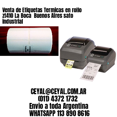 Venta de Etiquetas Termicas en rollo zt410 La Boca  Buenos Aires sato industrial