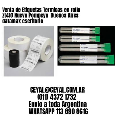 Venta de Etiquetas Termicas en rollo zt410 Nueva Pompeya  Buenos Aires datamax escritorio