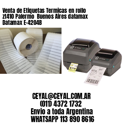 Venta de Etiquetas Termicas en rollo zt410 Palermo  Buenos Aires datamax Datamax E-4204B