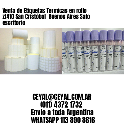 Venta de Etiquetas Termicas en rollo zt410 San Cristóbal  Buenos Aires Sato escritorio