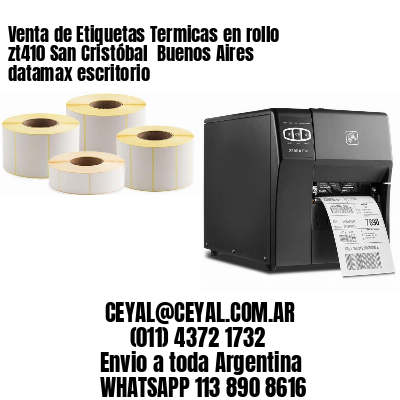 Venta de Etiquetas Termicas en rollo zt410 San Cristóbal  Buenos Aires datamax escritorio