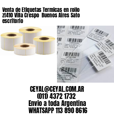 Venta de Etiquetas Termicas en rollo zt410 Villa Crespo  Buenos Aires Sato escritorio