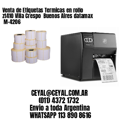 Venta de Etiquetas Termicas en rollo zt410 Villa Crespo  Buenos Aires datamax  M-4206