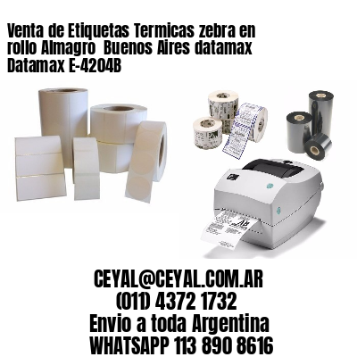 Venta de Etiquetas Termicas zebra en rollo Almagro  Buenos Aires datamax Datamax E-4204B