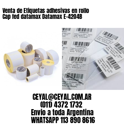 Venta de Etiquetas adhesivas en rollo Cap fed datamax Datamax E-4204B