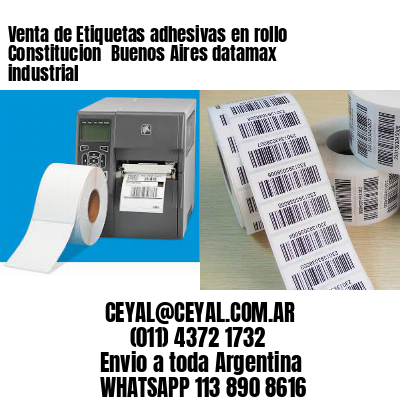 Venta de Etiquetas adhesivas en rollo Constitucion  Buenos Aires datamax industrial