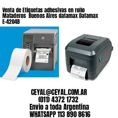 Venta de Etiquetas adhesivas en rollo Mataderos  Buenos Aires datamax Datamax E-4204B