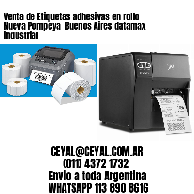 Venta de Etiquetas adhesivas en rollo Nueva Pompeya  Buenos Aires datamax industrial