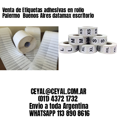 Venta de Etiquetas adhesivas en rollo Palermo  Buenos Aires datamax escritorio