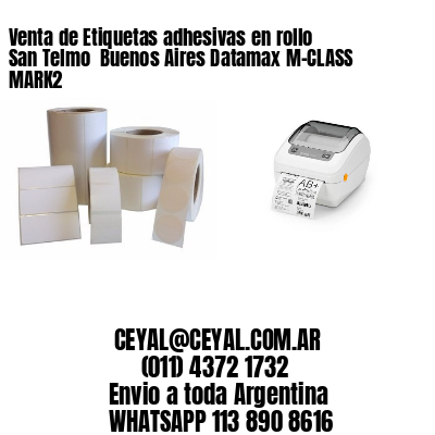 Venta de Etiquetas adhesivas en rollo San Telmo  Buenos Aires Datamax M-CLASS MARK2