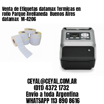 Venta de Etiquetas datamax Termicas en rollo Parque Avellaneda  Buenos Aires datamax  M-4206