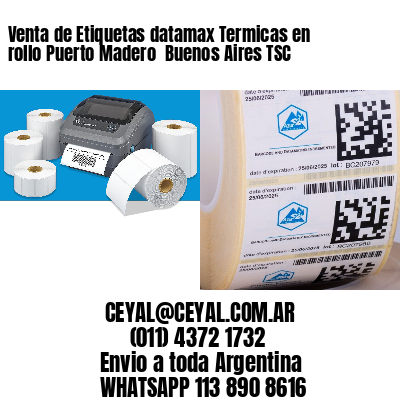 Venta de Etiquetas datamax Termicas en rollo Puerto Madero  Buenos Aires TSC