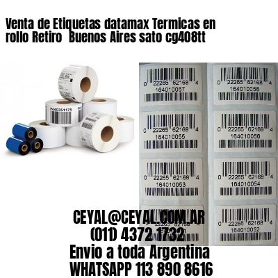 Venta de Etiquetas datamax Termicas en rollo Retiro  Buenos Aires sato cg408tt