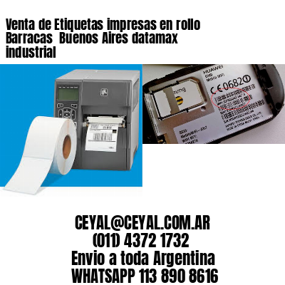 Venta de Etiquetas impresas en rollo Barracas  Buenos Aires datamax industrial