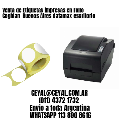 Venta de Etiquetas impresas en rollo Coghlan  Buenos Aires datamax escritorio
