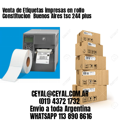 Venta de Etiquetas impresas en rollo Constitucion  Buenos Aires tsc 244 plus