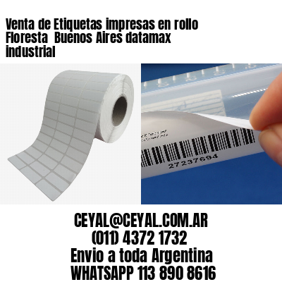 Venta de Etiquetas impresas en rollo Floresta  Buenos Aires datamax industrial