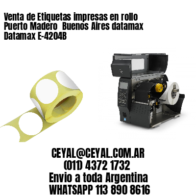 Venta de Etiquetas impresas en rollo Puerto Madero  Buenos Aires datamax Datamax E-4204B
