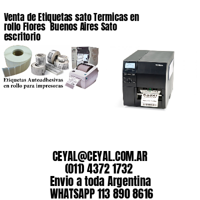 Venta de Etiquetas sato Termicas en rollo Flores  Buenos Aires Sato escritorio
