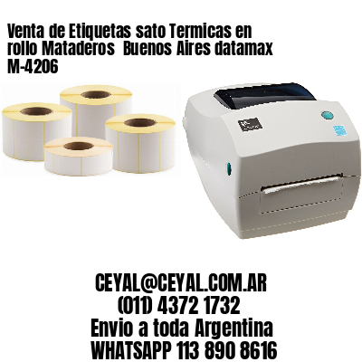 Venta de Etiquetas sato Termicas en rollo Mataderos  Buenos Aires datamax  M-4206