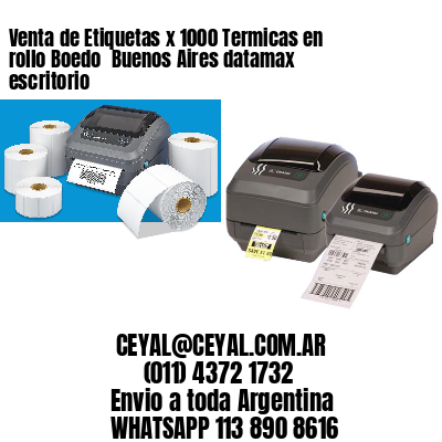 Venta de Etiquetas x 1000 Termicas en rollo Boedo  Buenos Aires datamax escritorio