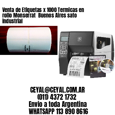 Venta de Etiquetas x 1000 Termicas en rollo Monserrat  Buenos Aires sato industrial