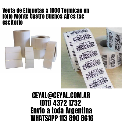 Venta de Etiquetas x 1000 Termicas en rollo Monte Castro Buenos Aires tsc escitorio