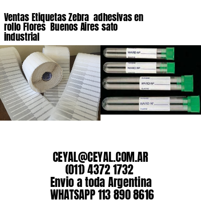 Ventas Etiquetas Zebra  adhesivas en rollo Flores  Buenos Aires sato industrial