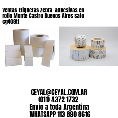 Ventas Etiquetas Zebra  adhesivas en rollo Monte Castro Buenos Aires sato cg408tt