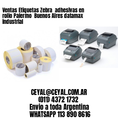 Ventas Etiquetas Zebra  adhesivas en rollo Palermo  Buenos Aires datamax industrial