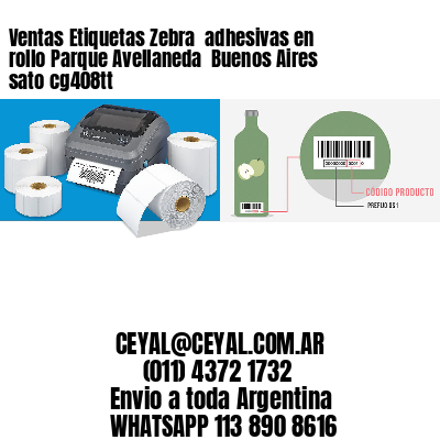 Ventas Etiquetas Zebra  adhesivas en rollo Parque Avellaneda  Buenos Aires sato cg408tt