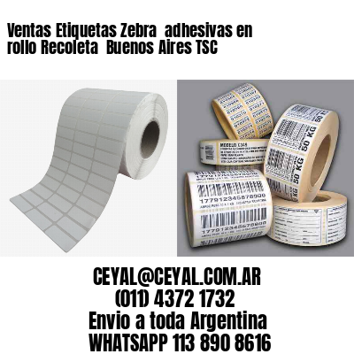 Ventas Etiquetas Zebra  adhesivas en rollo Recoleta  Buenos Aires TSC