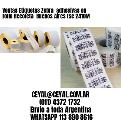 Ventas Etiquetas Zebra  adhesivas en rollo Recoleta  Buenos Aires tsc 2410M