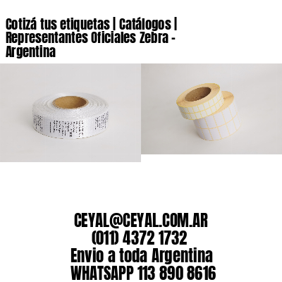 Cotizá tus etiquetas | Catálogos | Representantes Oficiales Zebra - Argentina