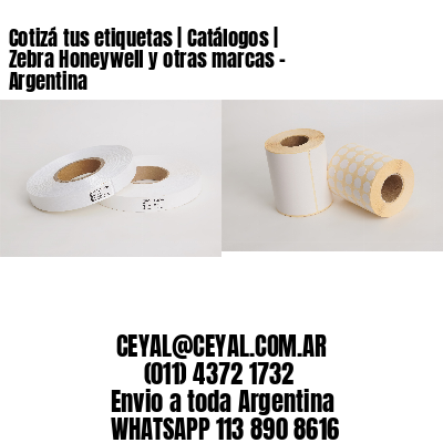 Cotizá tus etiquetas | Catálogos | Zebra Honeywell y otras marcas - Argentina
