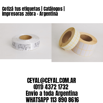 Cotizá tus etiquetas | Catálogos | impresoras zebra - Argentina