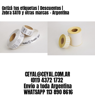 Cotizá tus etiquetas | Descuentos | Zebra SATO y otras marcas – Argentina