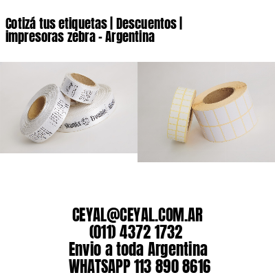 Cotizá tus etiquetas | Descuentos | impresoras zebra – Argentina