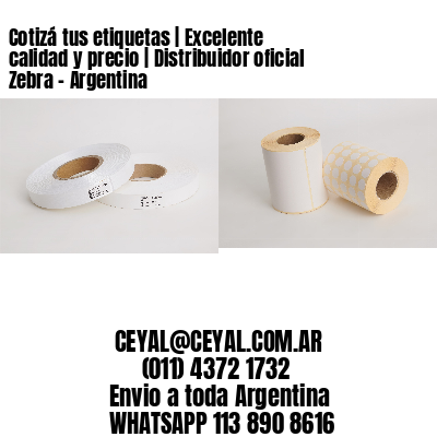 Cotizá tus etiquetas | Excelente calidad y precio | Distribuidor oficial Zebra - Argentina