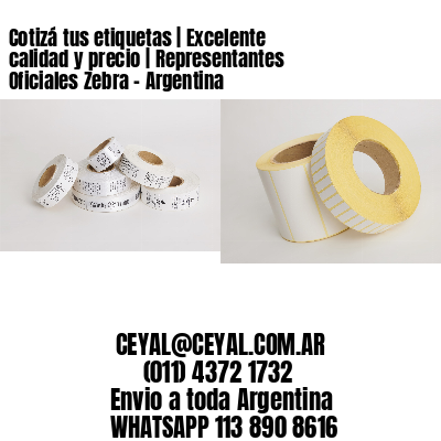 Cotizá tus etiquetas | Excelente calidad y precio | Representantes Oficiales Zebra - Argentina