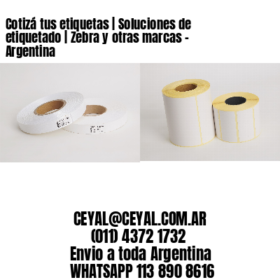 Cotizá tus etiquetas | Soluciones de etiquetado | Zebra y otras marcas - Argentina