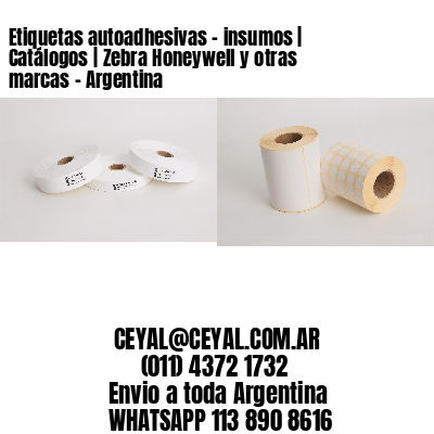 Etiquetas autoadhesivas – insumos | Catálogos | Zebra Honeywell y otras marcas – Argentina