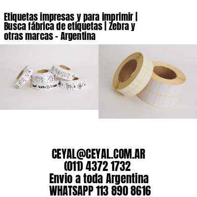 Etiquetas impresas y para imprimir | Busca fábrica de etiquetas | Zebra y otras marcas - Argentina