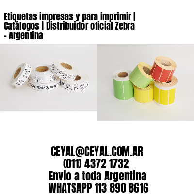 Etiquetas impresas y para imprimir | Catálogos | Distribuidor oficial Zebra - Argentina