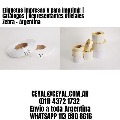 Etiquetas impresas y para imprimir | Catálogos | Representantes Oficiales Zebra - Argentina