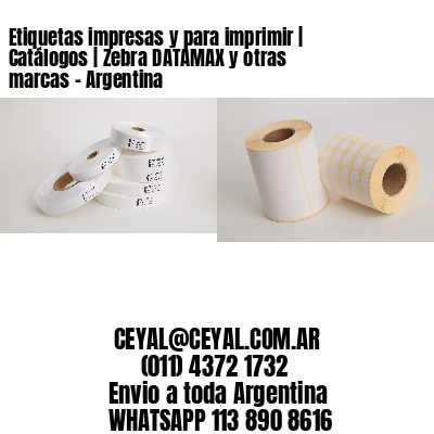 Etiquetas impresas y para imprimir | Catálogos | Zebra DATAMAX y otras marcas - Argentina